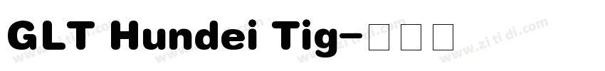 GLT Hundei Tig字体转换
